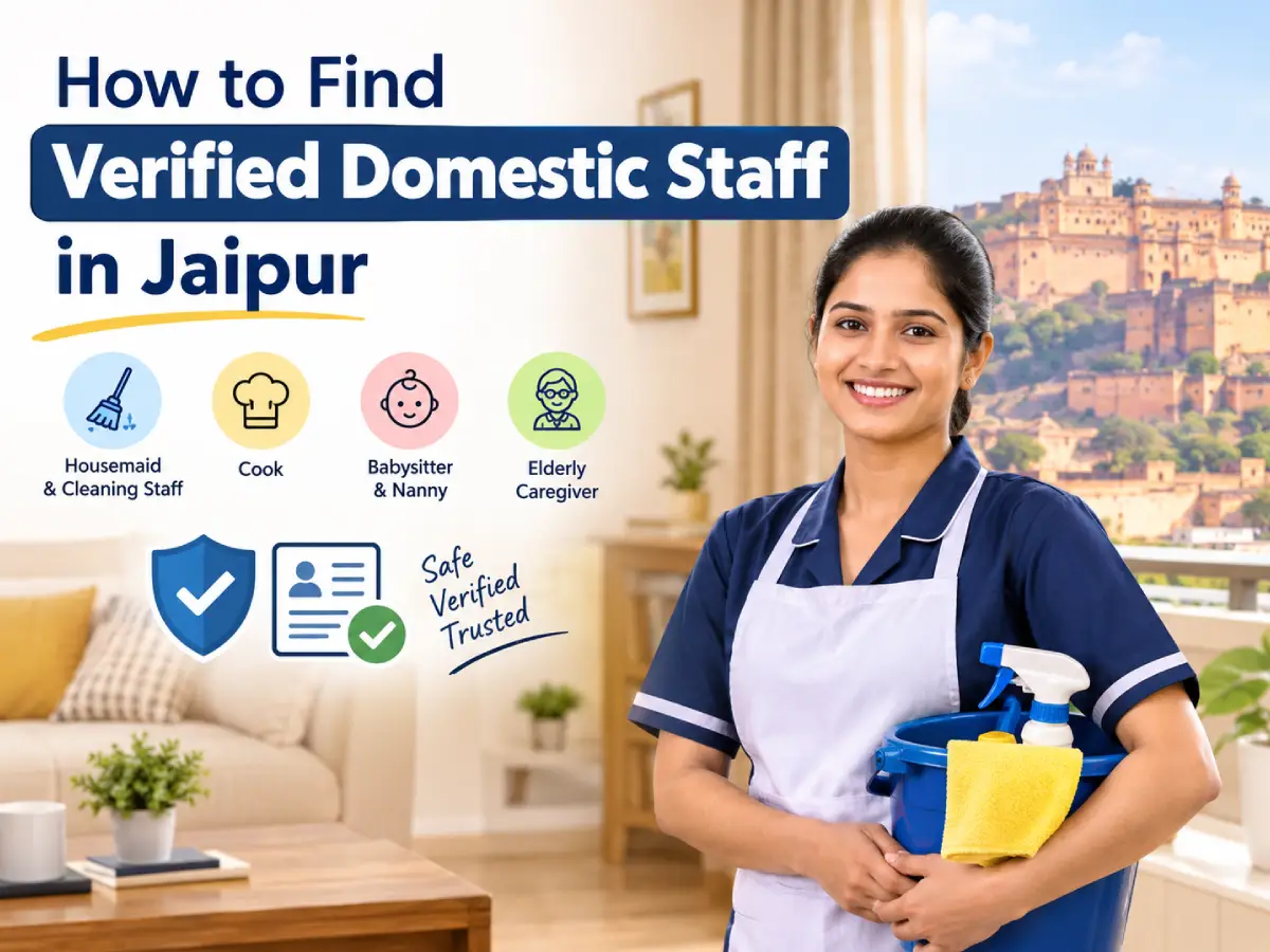 How to Find Verified Domestic Staff in Jaipur | Maid Jaipur